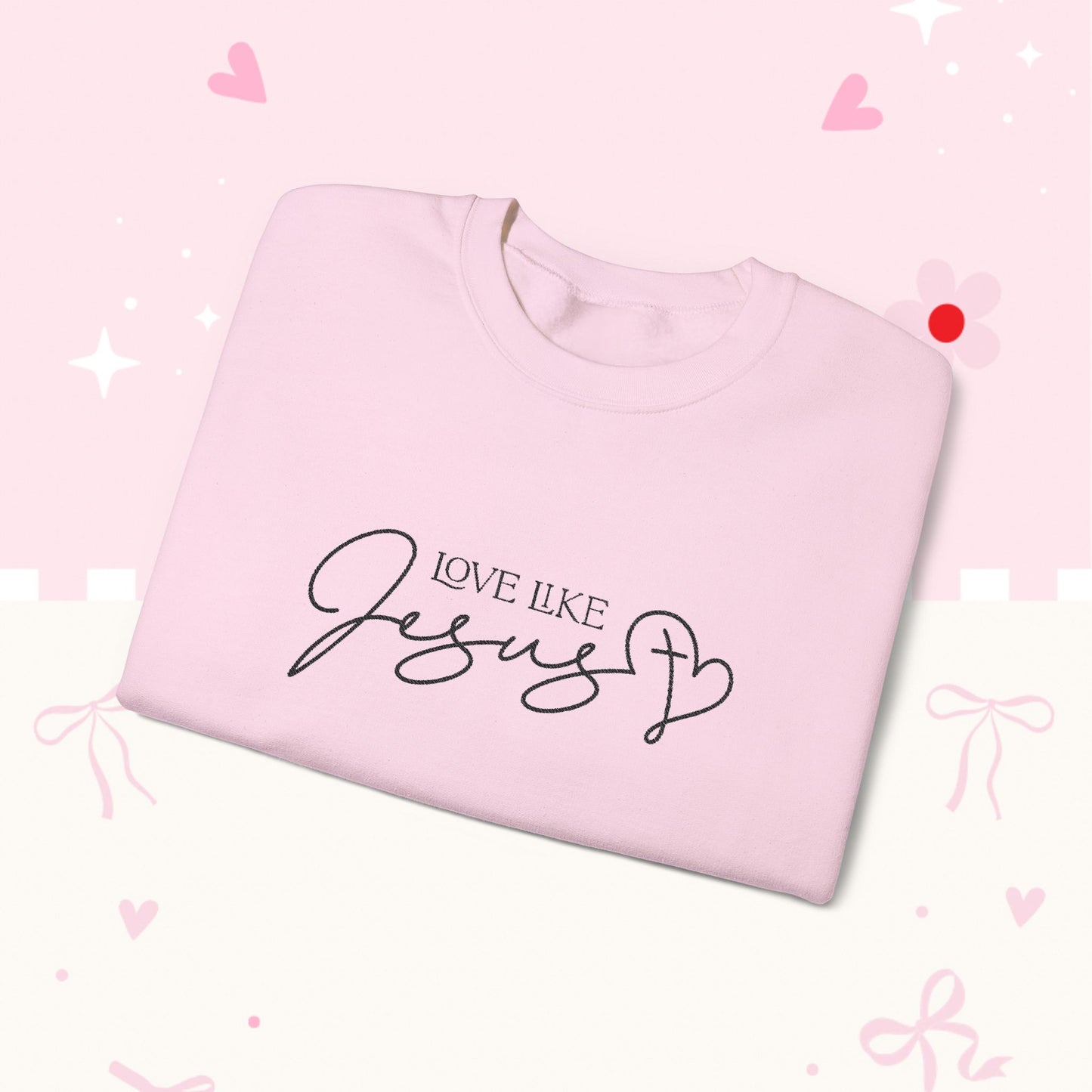 Love Like Jesus Crewneck Sweatshirt — Christian Faith Pullover Embroidery