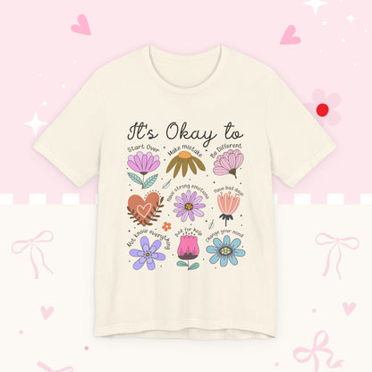 It's Okay to Grow Tee — Floral Self-Care Graphic T-Shirt