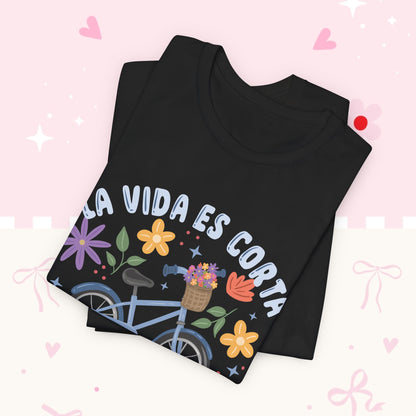 La Vida Es Corta Bicycle Tee — "Disfruta El Viaje" Floral Bike Shirt