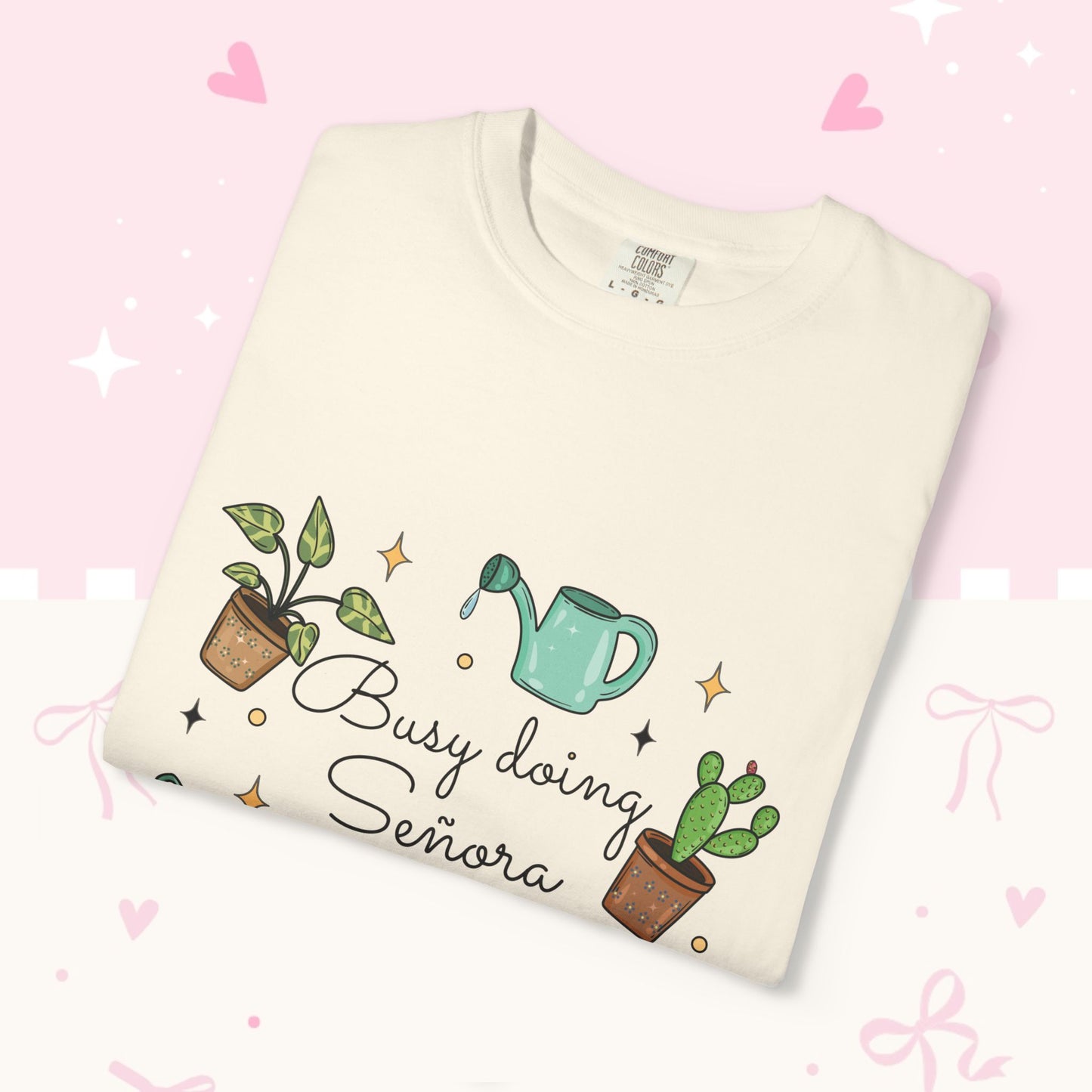 Gardening T-Shirt — "Busy Doing Señora Things" Plant Lover Tee
