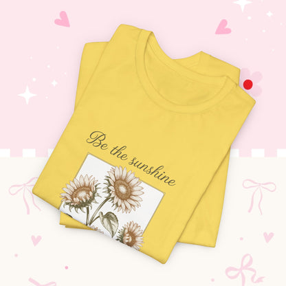 Sunflower Graphic Tee - "Be the sunshine on a cloudy day" Inspirational Floral T-Shirt