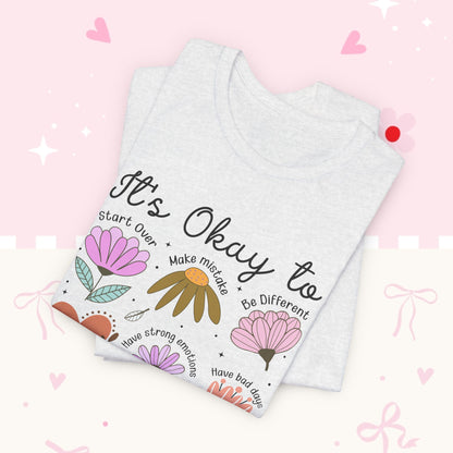 It's Okay to Grow Tee — Floral Self-Care Graphic T-Shirt