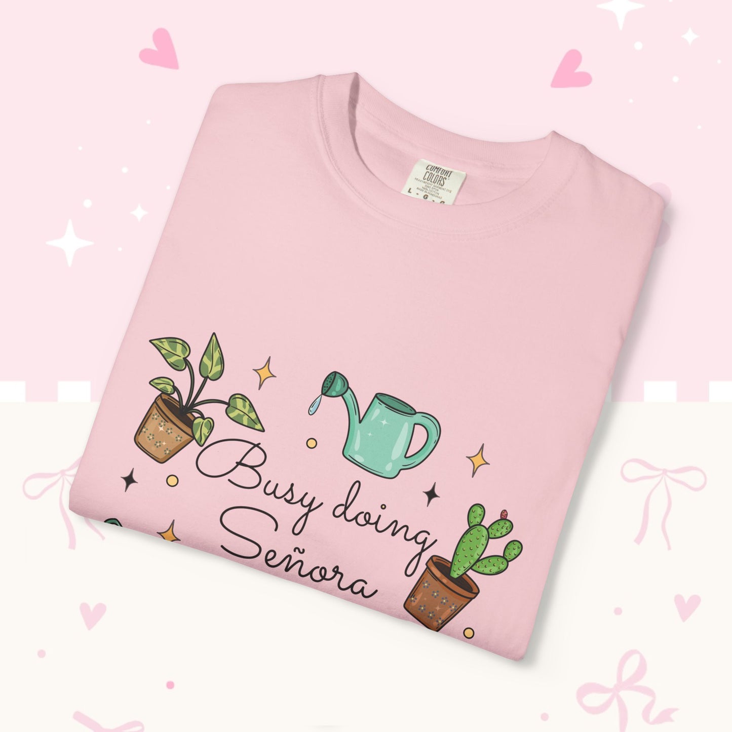 Gardening T-Shirt — "Busy Doing Señora Things" Plant Lover Tee