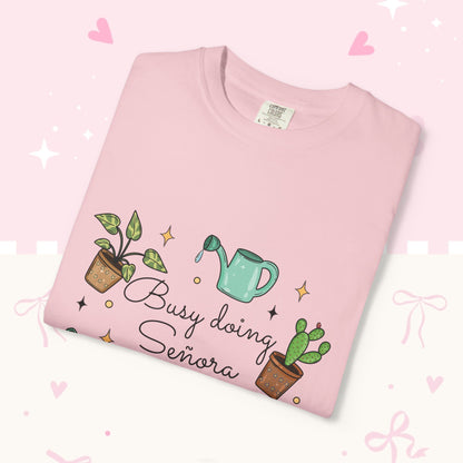Gardening T-Shirt — "Busy Doing Señora Things" Plant Lover Tee
