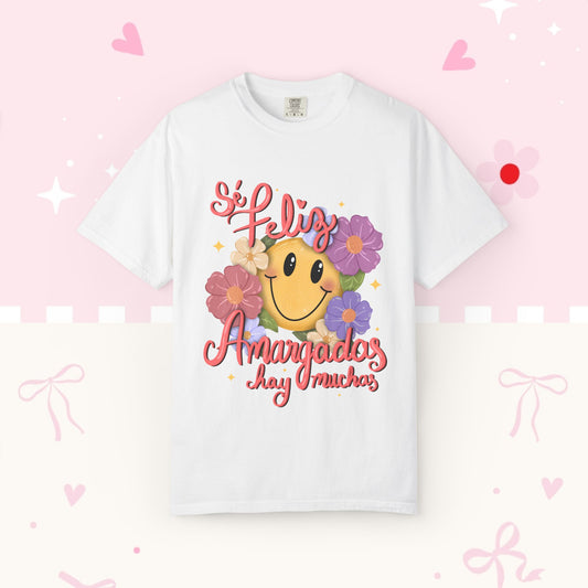 T-Shirt — "Si Felíz, Amargad@s Hay Muchos" Smiley Floral Graphic Tee