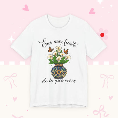 Eres más fuerte de lo que crees Tee