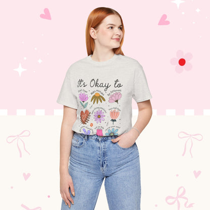 It's Okay to Grow Tee — Floral Self-Care Graphic T-Shirt