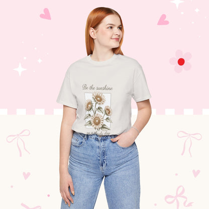 Sunflower Graphic Tee - "Be the sunshine on a cloudy day" Inspirational Floral T-Shirt