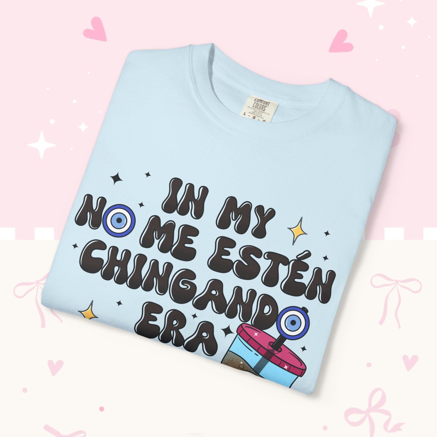 Graphic Tee — "En mi no me estén chingando era" Spanish Sassy T-Shirt with Bubble Tea Graphic